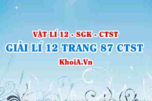 Giải Vật lí 12 trang 87 Chân trời Sáng tạo